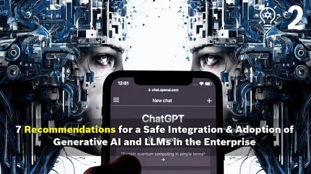 7 Recommendations for a Safe Integration & Adoption of Generative AI and LLMs in the Enterprise